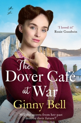 The Dover Cafe at War: A heartwarming WWII tale (The Dover Cafe Series Book 1) - Bell, Ginny