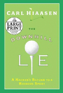 The Downhill Lie: A Hacker's Return to a Ruinous Sport - Hiaasen, Carl