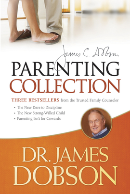 The Dr. James Dobson Parenting Collection - Dobson, James C, Dr., PH.D.