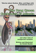 The Drag Queen Cockroach of Atlanta: and other tales of unexpected varmints