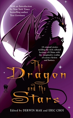 The Dragon and the Stars - Mak, Derwin (Editor), and Choi, Eric (Editor), and Gerritsen, Tess (Introduction by)