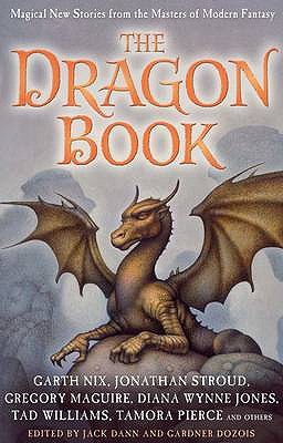 The Dragon Book: Magical Tales from the Masters of Modern Fantasy - Dann, Jack, and Dozois, Gardner