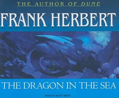 The Dragon in the Sea - Herbert, Frank, and Brick, Scott (Narrator)