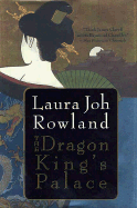 The Dragon King's Palace - Rowland, Laura Joh