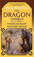 The Dragon Nimbus Novels, Volume 3: The Renegade Dragon & the Wizard's Treasure - Radford, Irene