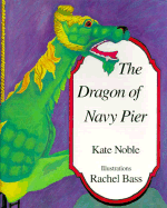 The Dragon of Navy Pier - Noble, Kate