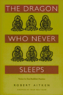 The Dragon Who Never Sleeps: Verses for Zen Buddhist Practice