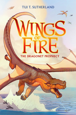 The Dragonet Prophecy (Wings of Fire #1): Volume 1 - Sutherland, Tui T