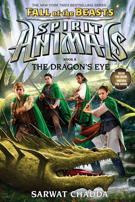 The Dragon's Eye (Spirit Animals: Fall of the Beasts, Book 8): Volume 8 - Chadda, Sarwat