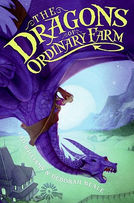 The Dragons of Ordinary Farm - Williams, Tad, and Beale, Deborah