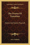 The Drama Of Transition: Native And Exotic Playcraft