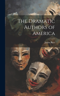 The Dramatic Authors of America - Rees, James