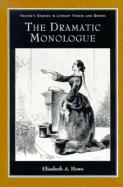 The Dramatic Monologue - Howe, Elisabeth A, and Howe, Elizabeth A