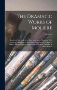 The Dramatic Works of Moliere: Rendered Into English by Henri Van Laun; Illustrated With Nineteen Engravings on Steel From Paintings and Designs by Horace Vernet, Desenne, Johannot and Hersent; Complete in six Volumes..; Volume 6