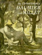 The Drawings of Daumier and Millet - Laughton, Bruce, Mr.