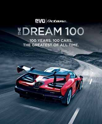 The Dream 100 from evo and Octane: 100 years. 100 cars. The greatest of all time. - evo Magazine, and Octane Magazine