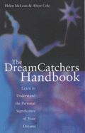 The Dream Catchers Handbook: Learn to Understand the Personal Significance of Your Dreams - McLean, Helen, and Cole, Abiye