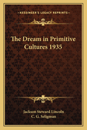 The Dream in Primitive Cultures 1935