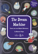 The Dream Machine: Create Your Own Magical Adventures