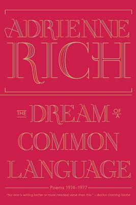 The Dream of a Common Language: Poems 1974-1977 - Rich, Adrienne