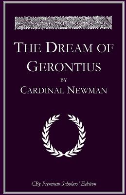 The Dream of Gerontius: The complete illlustrated Premium Scholars Edition with all notes and extended commentary - Elgar, Edward, Sir, and Publishing, Cby (Editor)