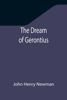 The Dream of Gerontius - Henry Newman, John