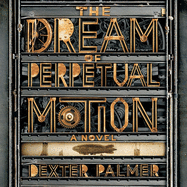 The Dream of Perpetual Motion