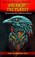 The Dream of the Planet: Discovering the Collective Illusion