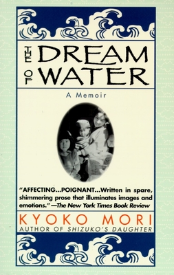 The Dream of Water: A Memoir - Mori, Kyoko