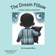 The Dream Pillow: An Early Children's Spell Book