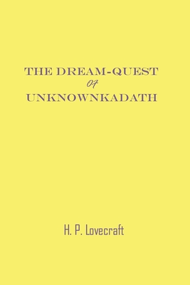 The Dream Quest of Unknown Kadath - Lovecraft, H P