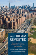 The Dream Revisited: Contemporary Debates about Housing, Segregation, and Opportunity