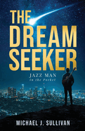 The Dream Seeker: Jazz Man in the Pocket