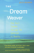 The Dream Weaver: One Boy's Journey through the Landscape of Reality