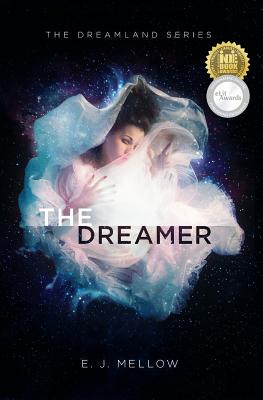 The Dreamer: The Dreamland Series Book I - Mellow, E J