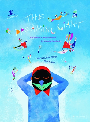 The Dreaming Giant: A Children's Book Inspired by Wassily Kandinsky - Massenot, Veronique