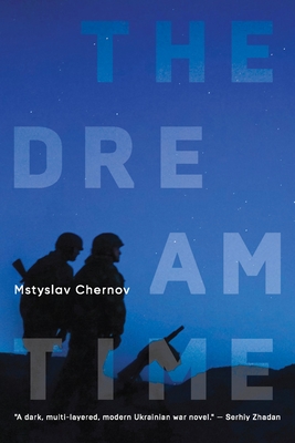 The Dreamtime - Chernov, Mstyslav, and Leonard, Peter (Translated by), and Helbing, Felix (Translated by)