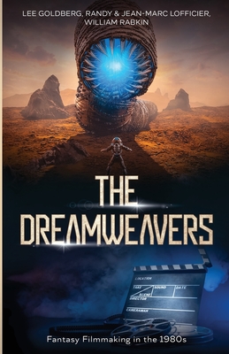 The Dreamweavers: Interviews with Fantasy Filmmakers of the 1980s - Lofficier, Randy, and Lofficer, Jean-Marc, and Rabkin, William