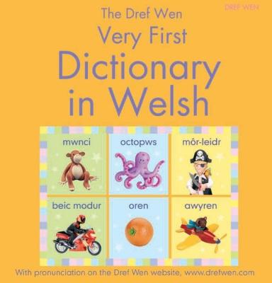 The Dref Wen Very First Dictionary in Welsh - Wen, Dref