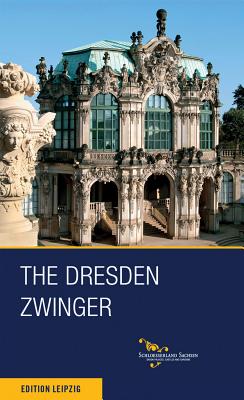 The Dresden Zwinger - Donath, Matthias, and Welch, Dirk