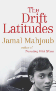 The Drift Latitudes - Mahjoub, Jamal