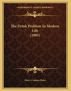 The Drink Problem in Modern Life (1905)