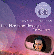 The Drive-Time Message for Women: Daily Devotions for Your Commute