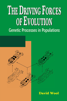 The Driving Forces of Evolution: Genetic Processes in Populations - Wool, David