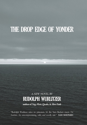 The Drop Edge of Yonder - Wurlitzer, Rudolph