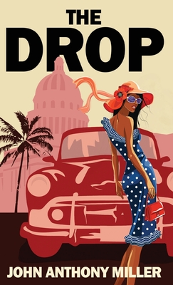 The Drop - Miller, John Anthony