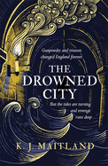 The Drowned City: A compulsive historical mystery set in Jacobean Bristol