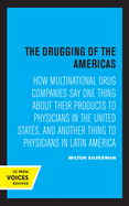 The Drugging of the Americas: How Multinational Drug Companies Say One Thing about Their Products to Physicians in the United States, and Another Thing to Physicians in Latin America