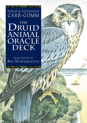 The Druid Animal Oracle Deck: Working with the sacred animals of the Druid tradition - Carr-Gomm, Philip, and Carr-Gomm, Stephanie