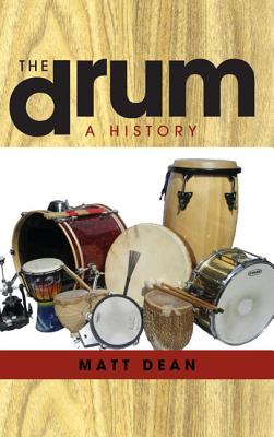 The Drum: A History - Dean, Matt